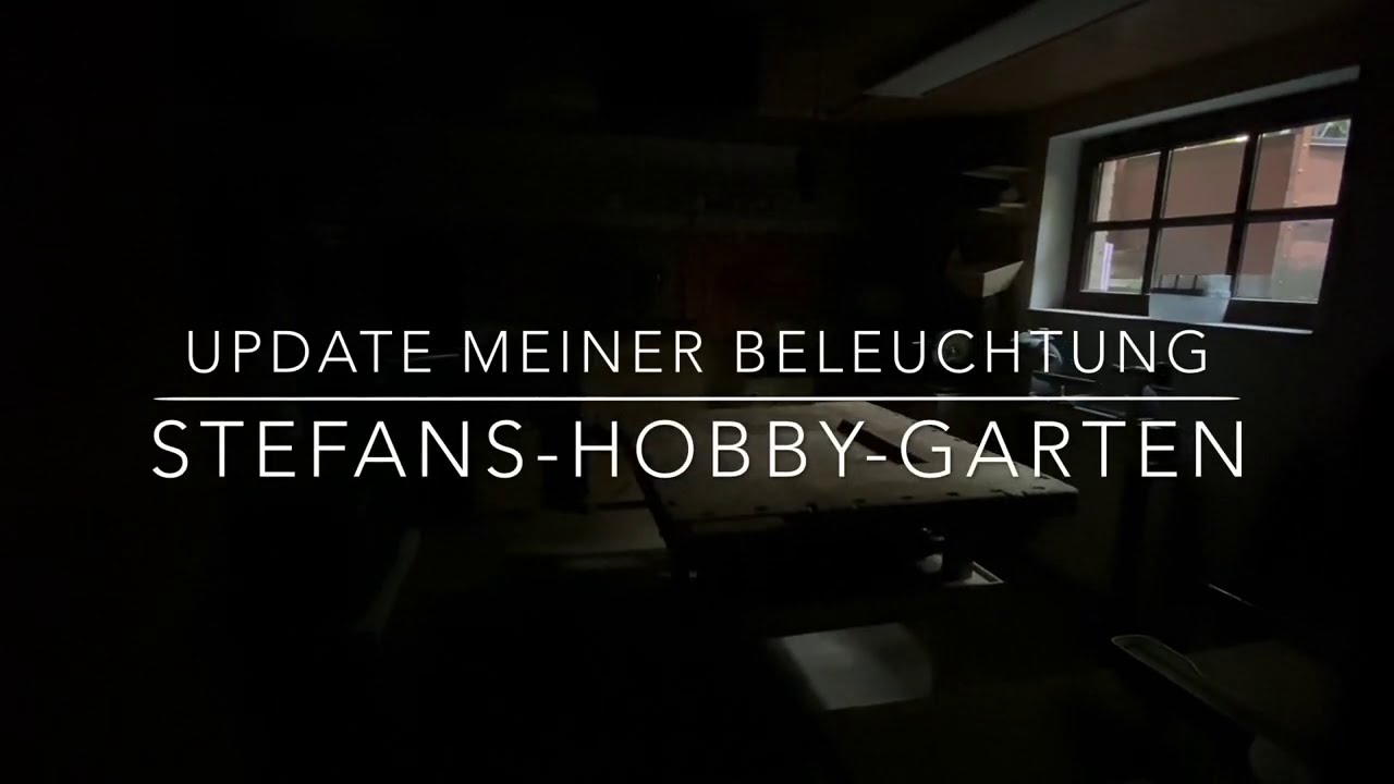 Update zu meiner Beleuchtung - Stefans-Hobby-Garten